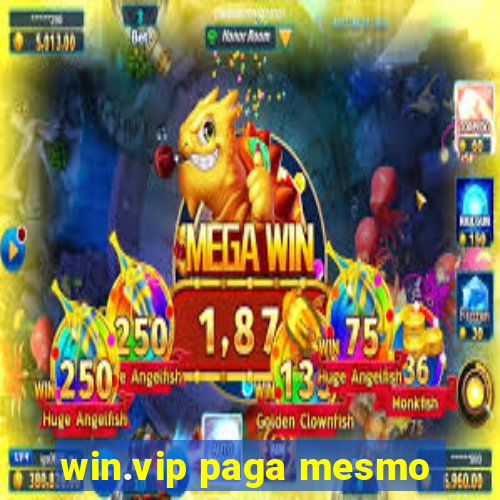 win.vip paga mesmo